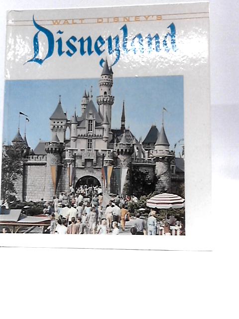 Walt Disney's Disneyland by Marty Sklar | Goodreads