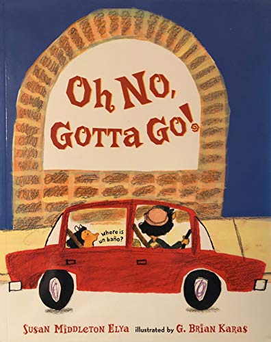 Oh No, Gotta Go! (Spanish Edition) - Elya, Susan Middleton