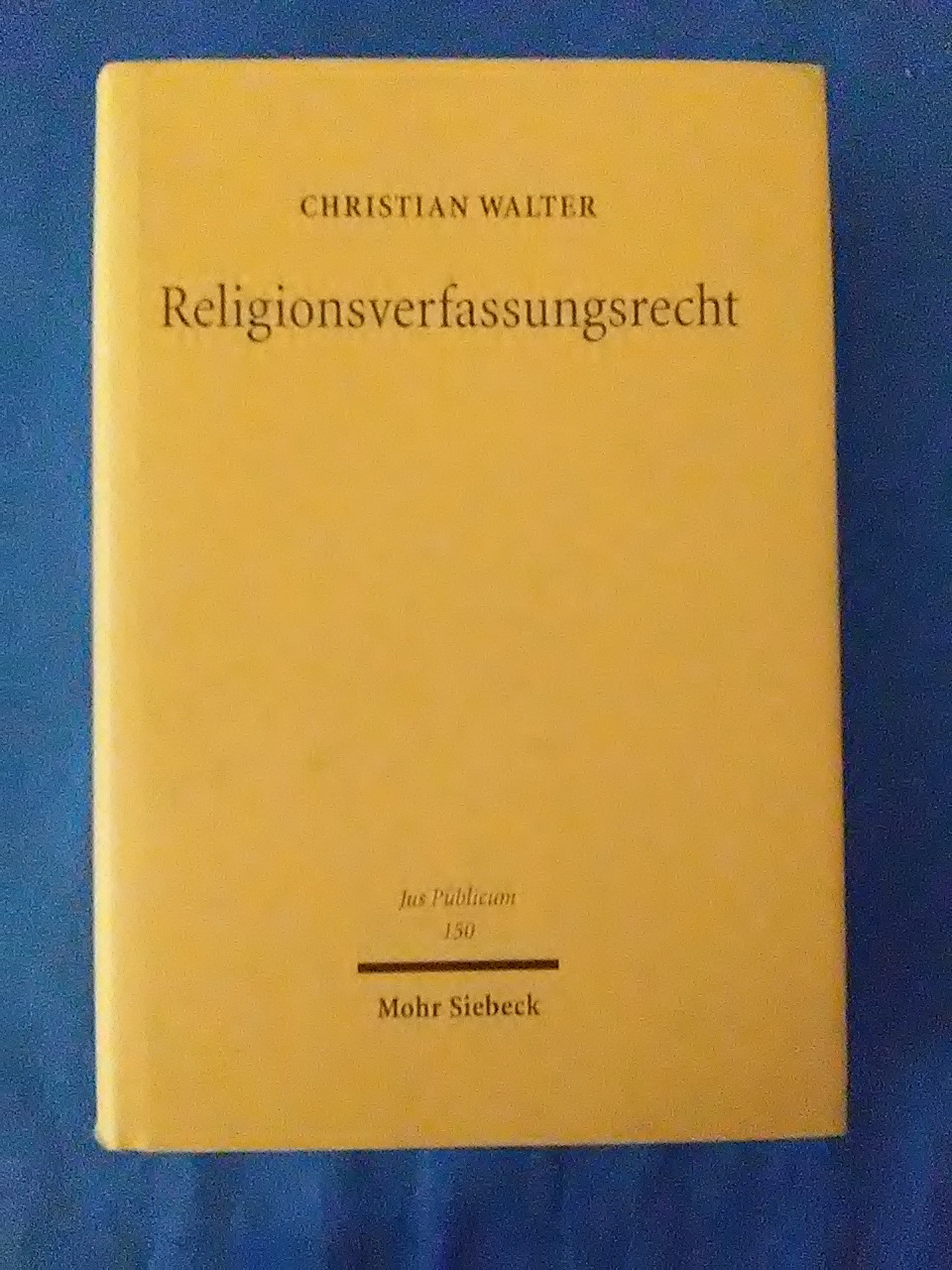 Religionsverfassungsrecht in vergleichender und internationaler Perspektive. Jus publicum ; Bd. 150. - Walter, Christian.