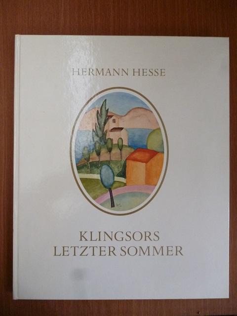Klingsors letzter Sommer. Mit Aquarellen d. Dichters aus jenem Sommer - Hesse, Hermann