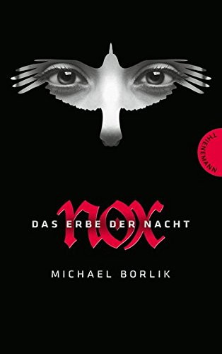 Nox , Das Erbe der Nacht das Erbe der Nacht - Borlik, Michael und Michael Böttler
