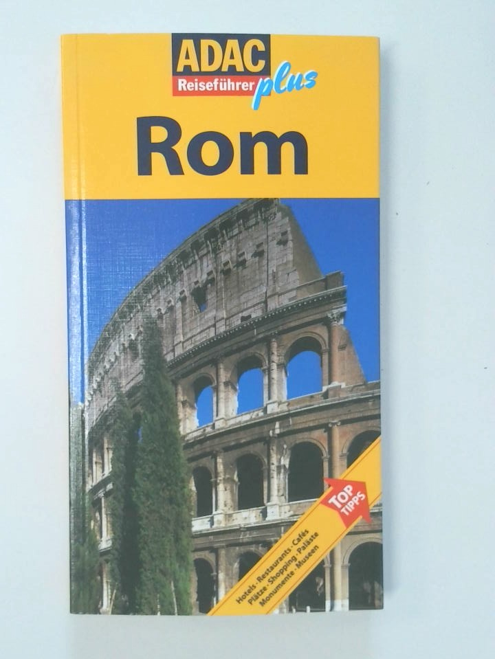 Rom : [Hotels, Restaurants, Cafés, Plätze, Shopping, Paläste, Monumente, Museen ; Topp-Tipps] von Herbert Rosendorfer. [Unter Mitarb. von Kerstin Becker und Lothar Pauckner] - Rosendorfer, Herbert