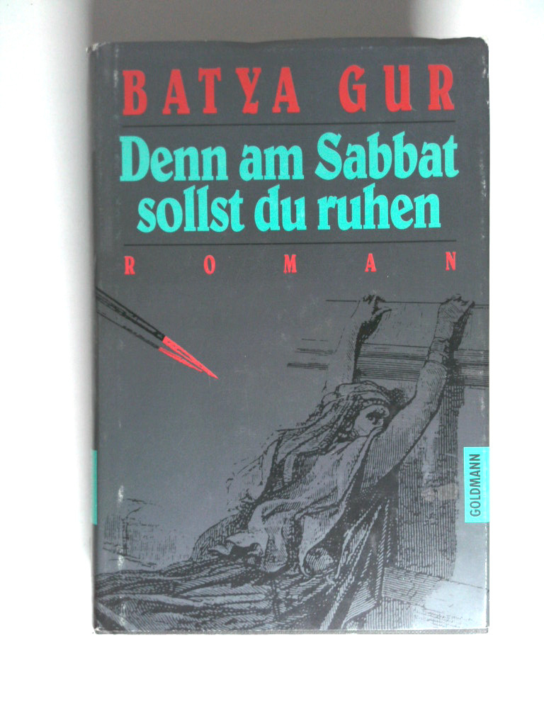 Denn am Sabbat sollst du ruhen Roman - Gur, Batya und Margalit Zibaso