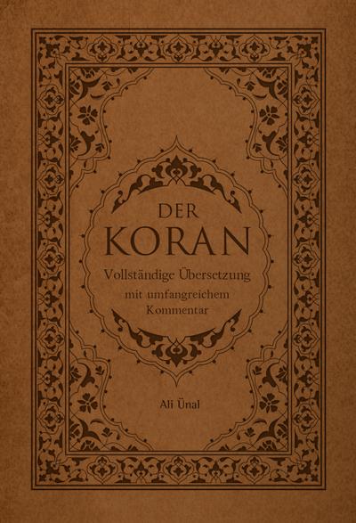 Der Koran: Vollständige Übersetzung mit umfangreichem Kommentar (Cover Bild kann abweichen) : Vollständige Übersetzung mit umfangreichem Kommentar - Ali Ünal