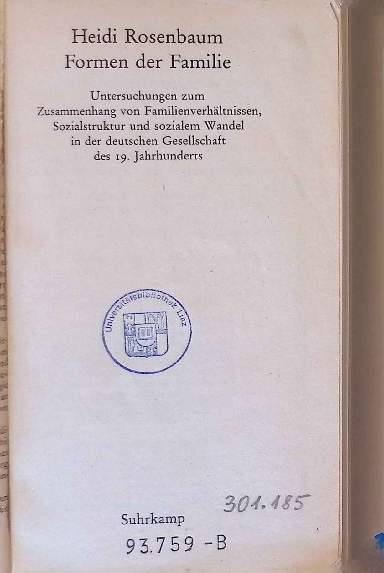 Formen der Familie : Unters. zum Zusammenhang von Familienverhältnissen, Sozialstruktur u. sozialem Wandel in d. dt. Gesellschaft d. 19. Jh. Suhrkamp-Taschenbuch Wissenschaft ; 374 - Rosenbaum, Heidi