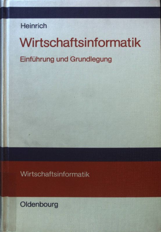 Wirtschaftsinformatik : Einführung und Grundlegung. - Heinrich, Lutz Jürgen