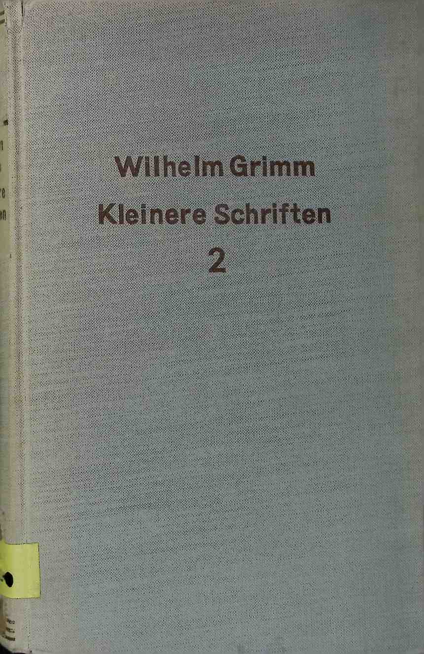 Kleinere Schriften ZWEITER BAND: - Grimm, Wilhelm und Gustav Hinrichs