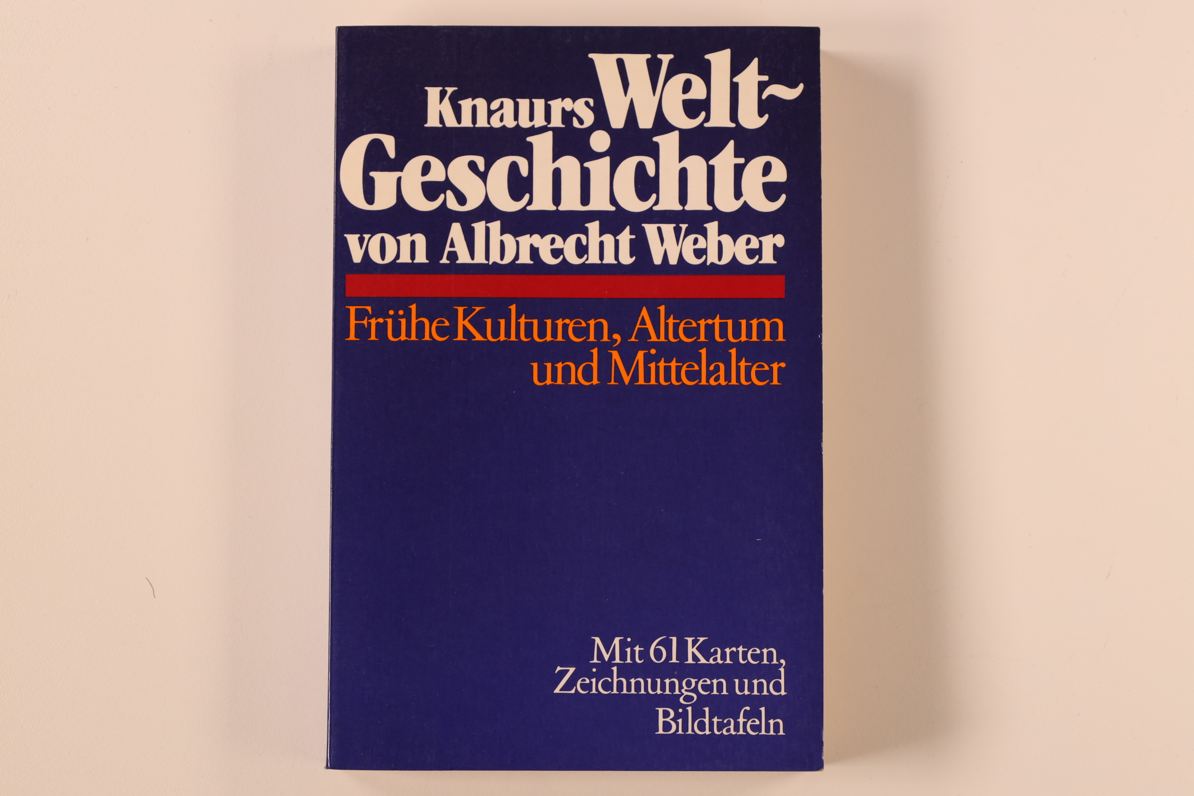 KNAURS WELTGESCHICHTE. - Weber, Albrecht
