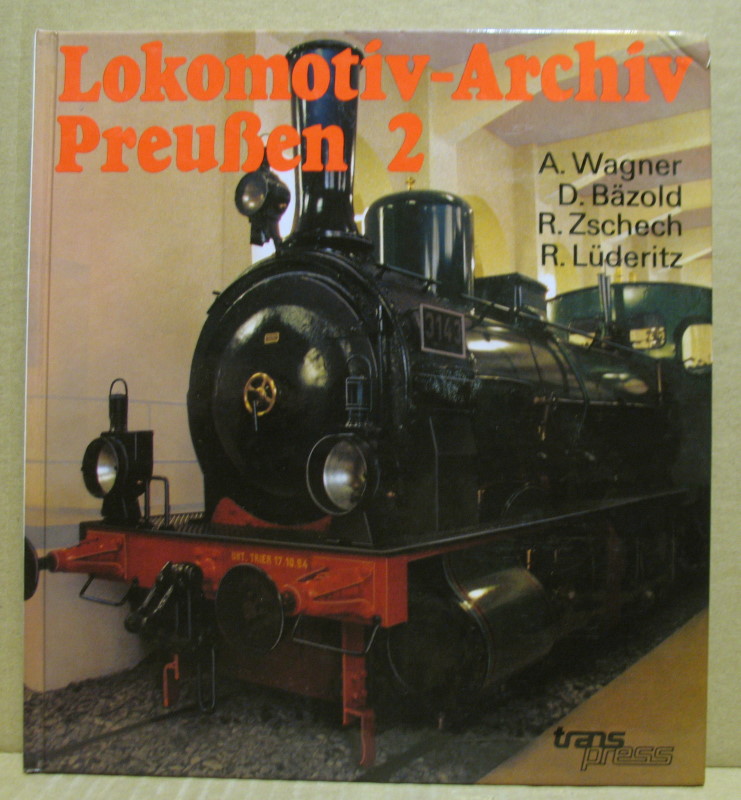 Lokomotiv-Archiv Preußen. Band 2: Güterzuglokomotiven. (Eisenbahn-Fahrzeug-Archiv 2.3.2) - Wagner, A. / Bäzold, D. / Zschech, R. / Lüderitz, R.