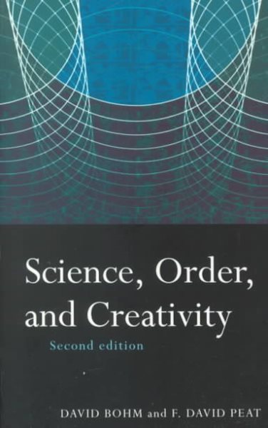 Science, Order, and Creativity - Bohm, David; Peat, F. David