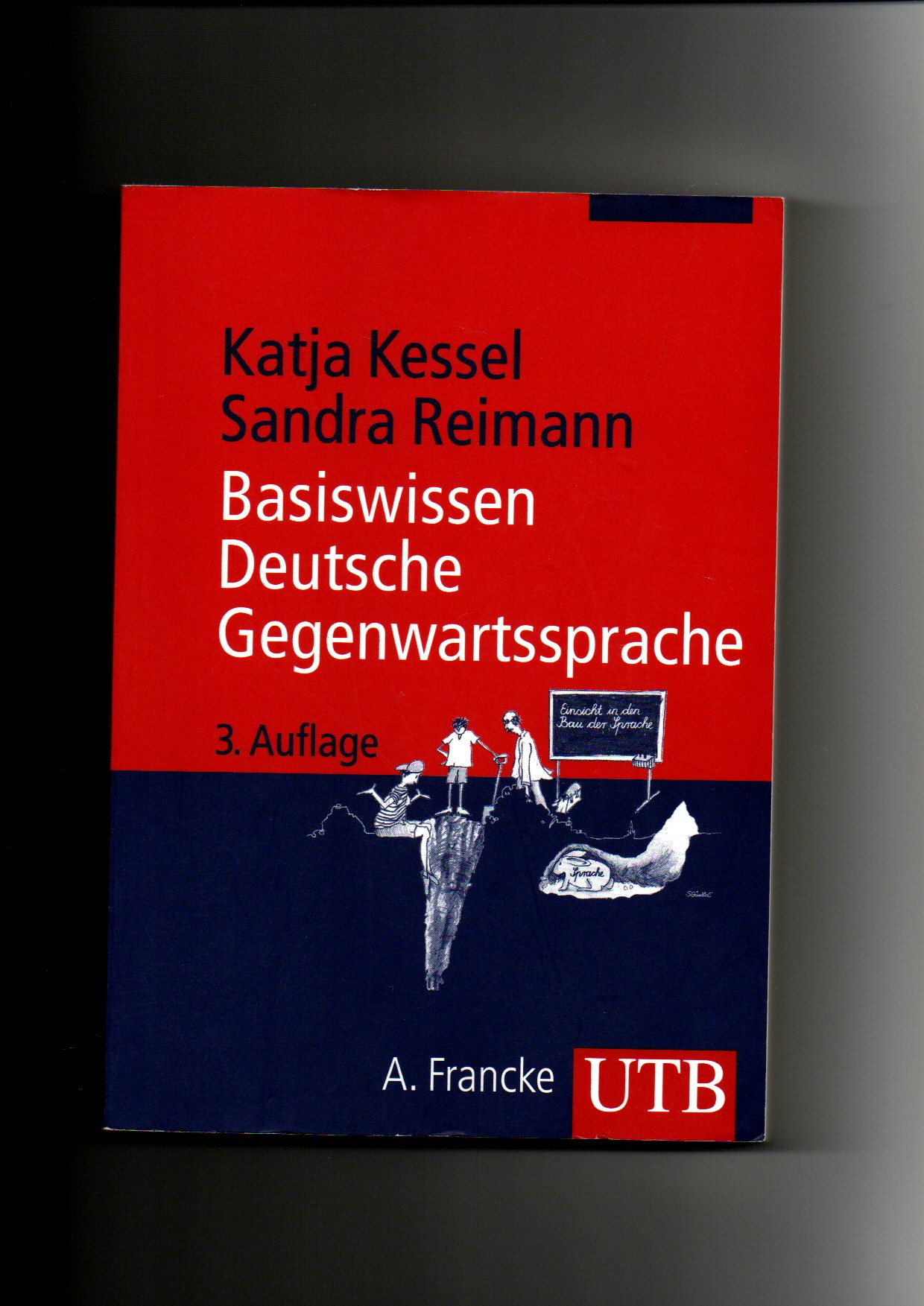 Katja Kessel, Reimann, Basiswissen deutsche Gegenwartssprache (2010) - Kessel, Katja (Verfasser) und Sandra (Verfasser) Reimann