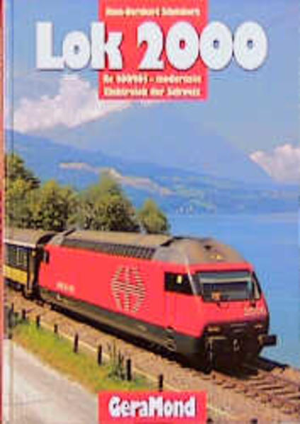 Lok 2000 Re 460/465 - modernste Elektrolok der Schweiz - Schönborn, Hans B