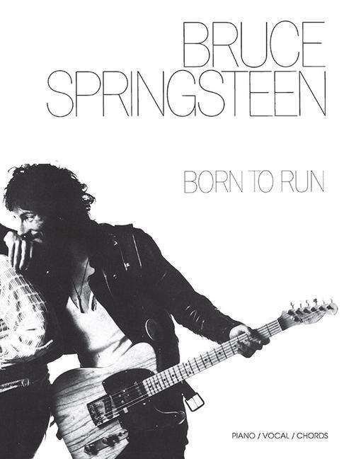 Bruce Springsteen -- Born to Run: Piano/Vocal/Chords - Springsteen, Bruce