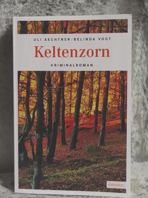 Keltenzorn : Kriminalroman. Belinda Vogt ; Uli Aechtner / Emons: Kriminalroman - Vogt, Belinda und Uli Aechtner