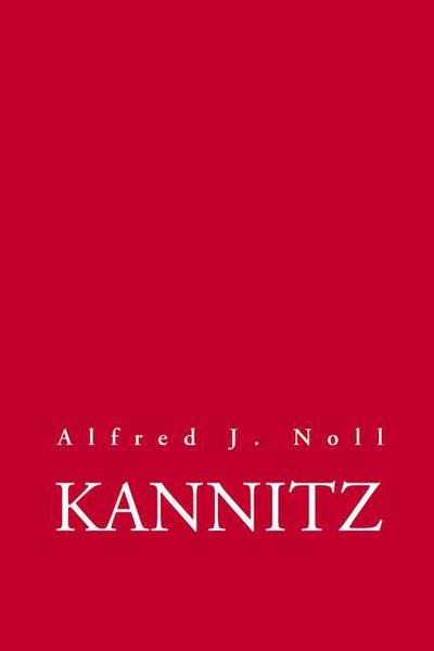 Kannitz; Eine Parabel; Deutsch - Alfred J Noll