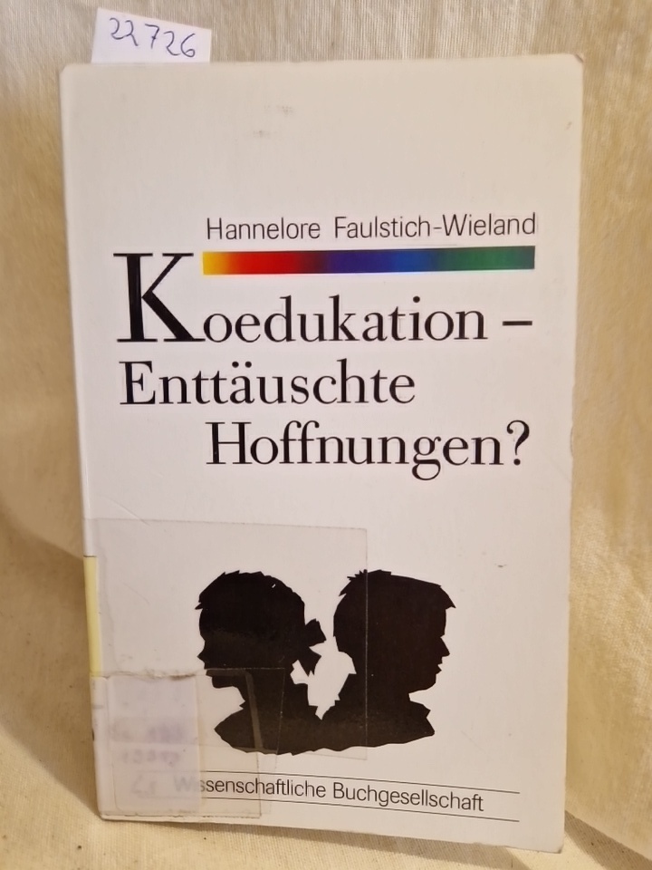 Koedukation: Enttäuschte Hoffnungen? (= WB-Forum, 65). - Faulstich-Wieland, Hannelore