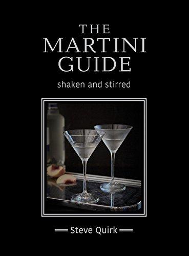 The Martini Guide: Shaken and Stirred - Quirk, Steve