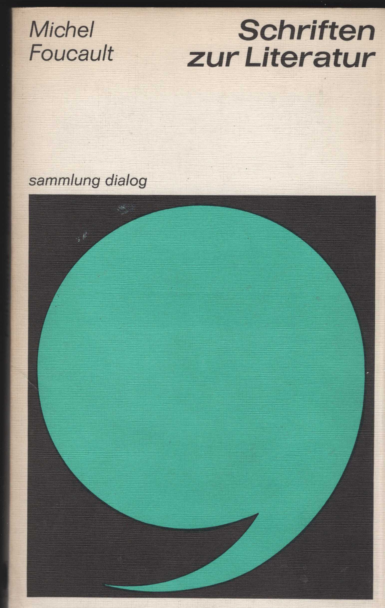 Schriften zur Literatur. Aus dem Französischen übersetzt von Karin von Hofer und Anneliese Botond. (= sammlung dialog 67). - Foucault, Michel