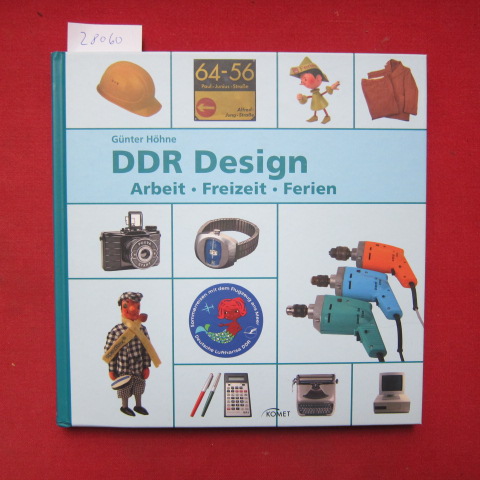 DDR Design - Arbeit, Freizeit, Reisen. - Höhne, Günter
