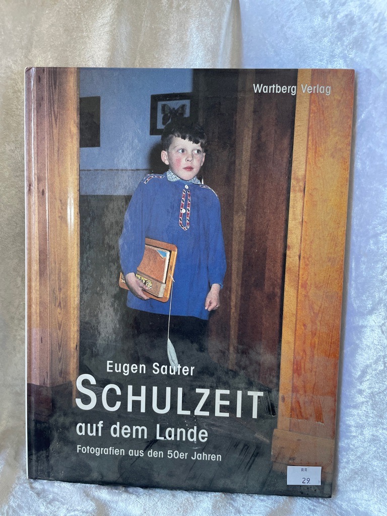 Schulzeit auf dem Lande: Fotografien aus den 50er Jahren (Historischer Bildband) - Sauter, Eugen