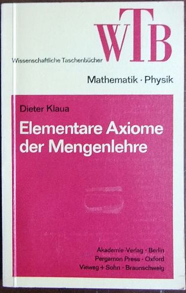 Elementare Axiome der Mengenlehre : Einführung in die Allgemeine Mengenlehre I. (WTB ; 81) - Klaua, Dieter