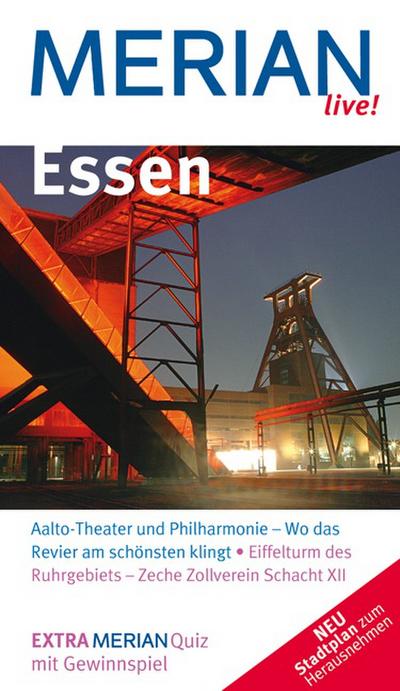 Essen : Aalto-Theater und Philharmonie - Wo das Revier am schönsten ist. Eiffelturm des Ruhrgebiets - Zeche Zollverein Schacht XII. Extra: MerianQuiz mit Gewinnspiel - Jutta Westmeyer