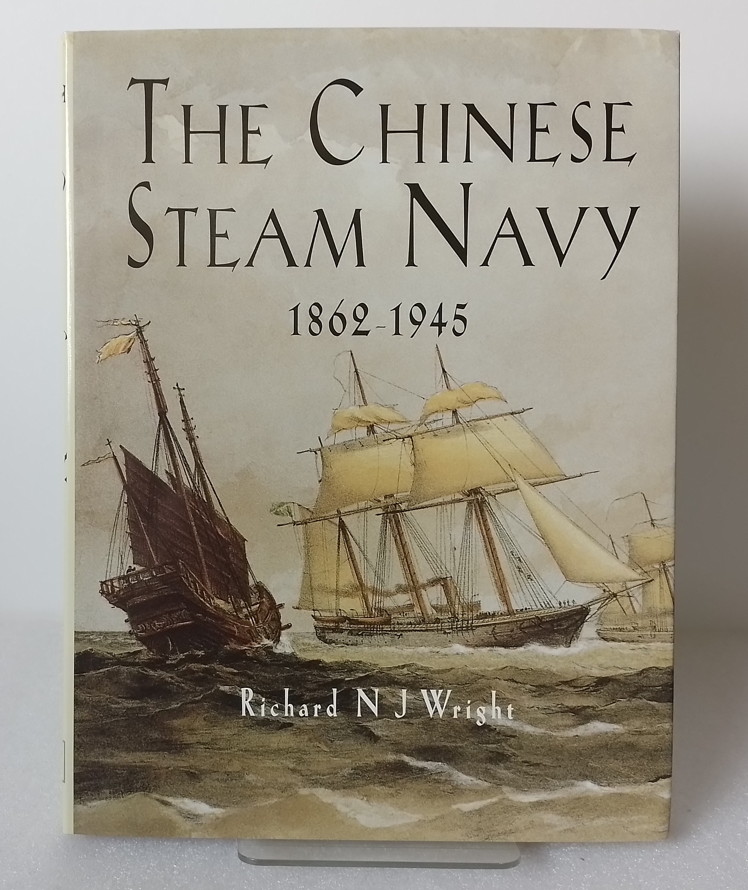 The Chinese Steam Navy, 1862-1945 - Richard N.J. Wright