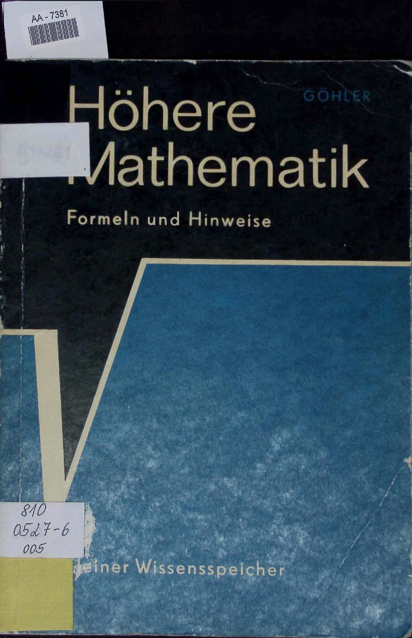 Höhere Mathematik - Formeln und Hinweise - Kleiner Wissensspeicher. AA ...
