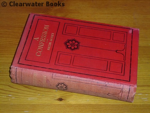 A Confession. A novel. Translated from the German by W.F.Harvey. MAXIM GORKY. [Very Good] [Hardcover]