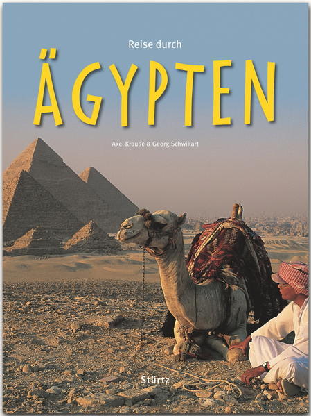 Reise durch Ägypten - Schwikart, Georg und Axel Krause