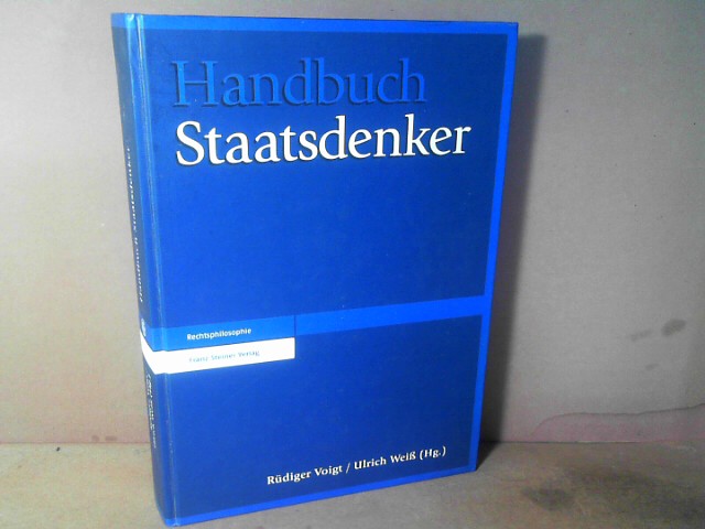 Handbuch Staatsdenker. - Voigt, Rüdiger und Ulrich Weiß