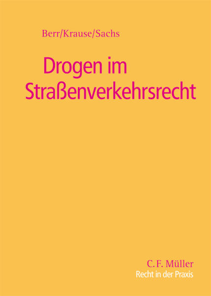 Drogen im Straßenverkehrsrecht (Recht in der Praxis) - Berr, Wolfgang, Martin Krause und Hans Sachs