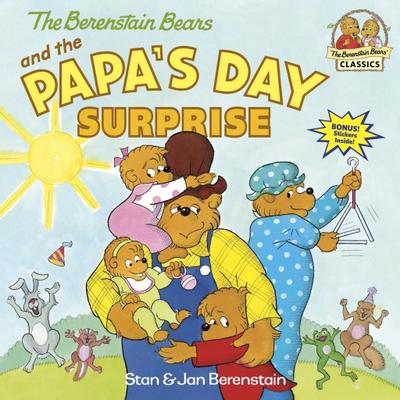 The Berenstain Bears and the Papa's Day Surprise: A Book for Dads and Kids - Stan Berenstain