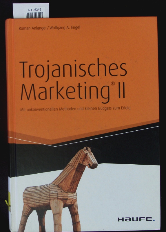 Trojanisches Marketing II. - Anlanger, Roman