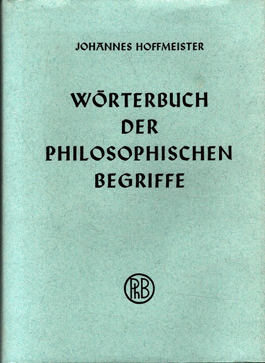 Wörterbuch der philosophischen Begriffe / Philosophische Bibliothek ; Bd. 225 - Hoffmeister, Johannes