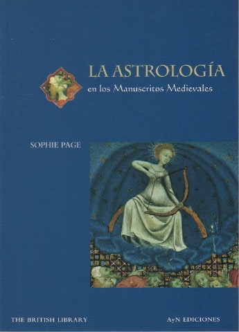 La astrología en los Manuscritos Medievales . - Page, Sophie