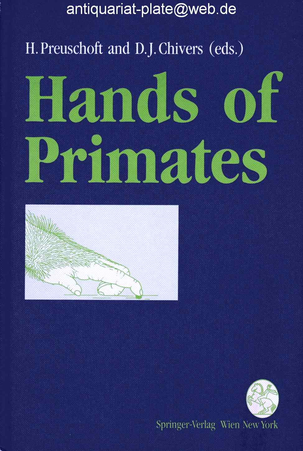 Hands of Primates. - Preuschoft, Holger and Chivers, David J.