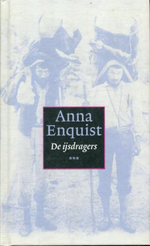 De ijsdragers - Enquist Anna - Enquist Anna