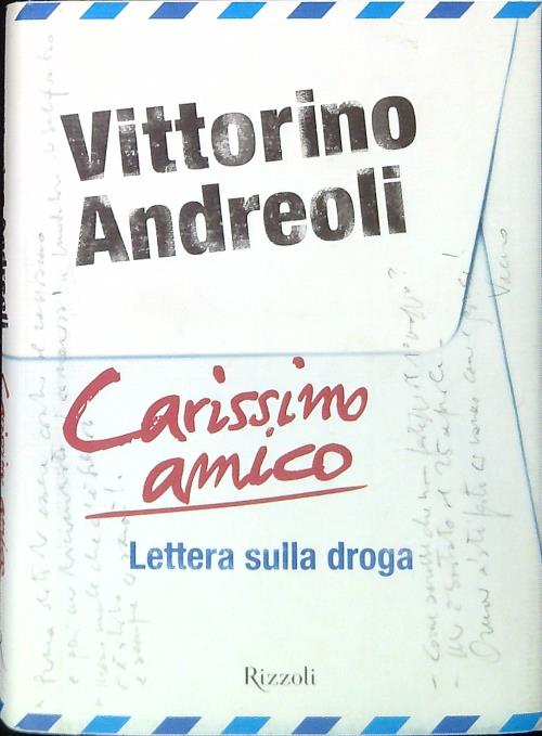 Carissimo amico. Lettera sulla droga - Andreoli, Vittorino