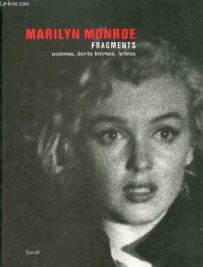 Fragments - poèmes, écrits intimes, lettres - Collection Fiction & Cie. - Monroe Marilyn
