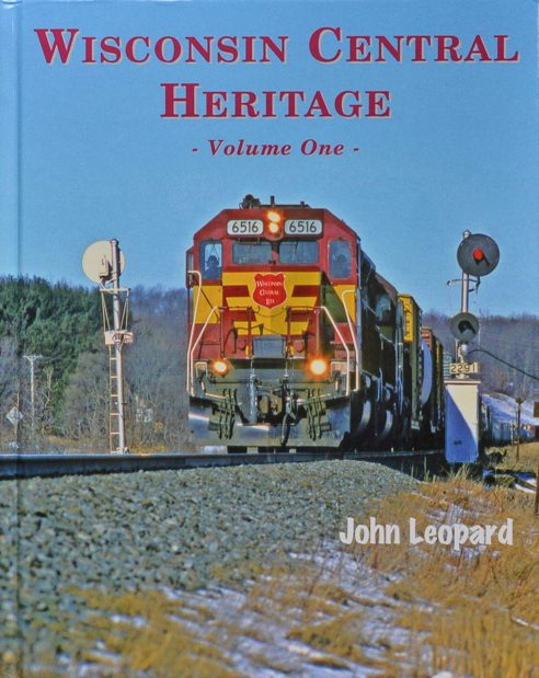 Wisconsin Central Heritage Volume One by Leopard John: VG Wisconsin Central Heritage Volume One by Leopard John: VG