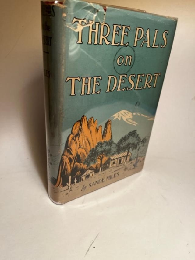 THREE PALS ON THE DESERT by Miles, Sande: Good Hardcover (1946) First ...
