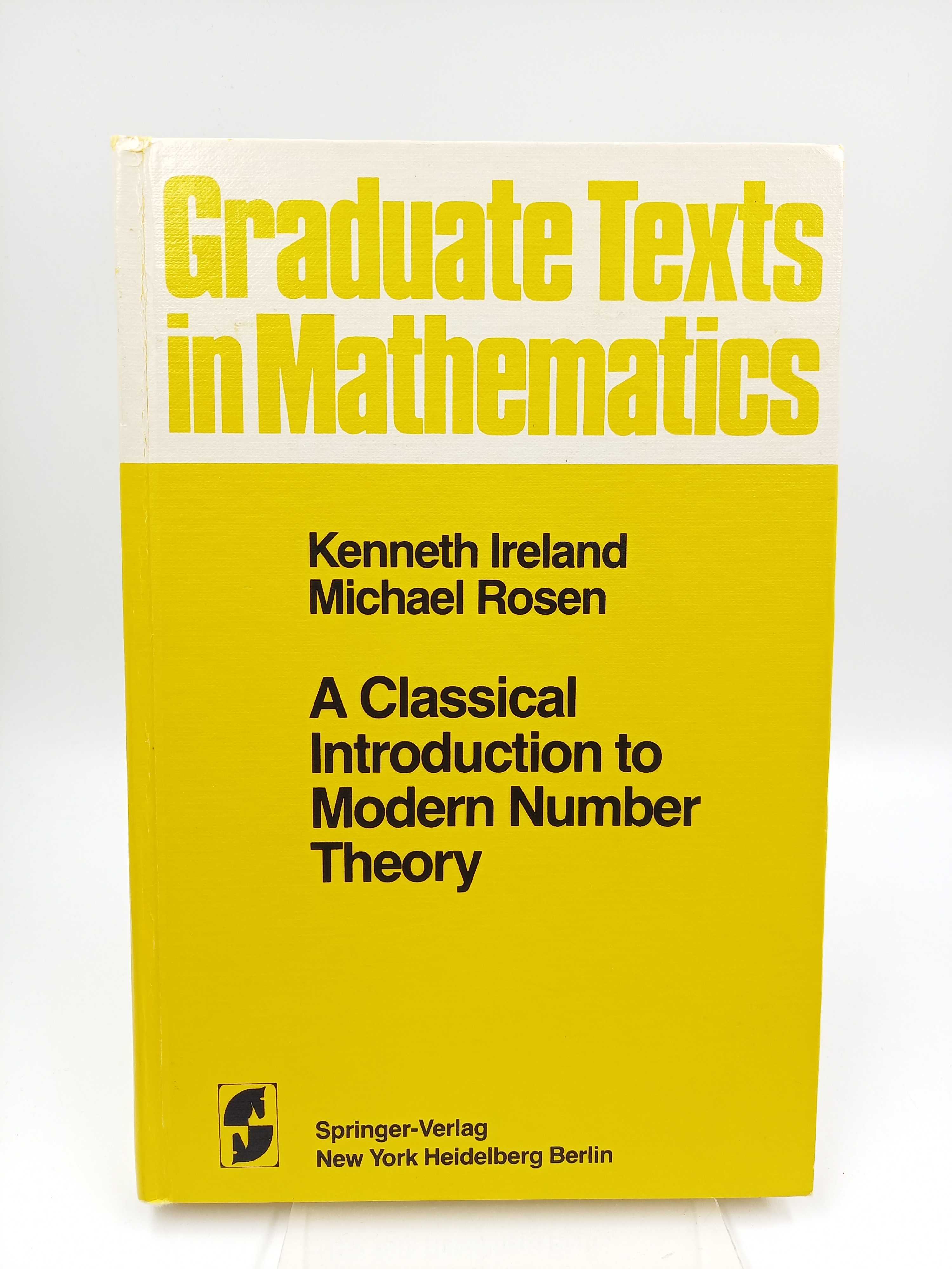 A Classical Introduction to Modern Number Theory. - Ireland, Kenneth / Rosen, Michael