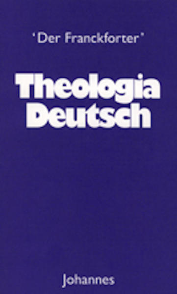 Theologia Deutsch (Sammlung Christliche Meister) - Franckforter Alois M. Haas und Alois M. Haas