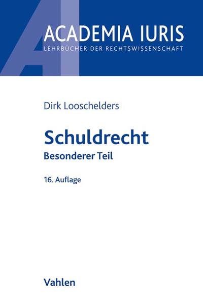 Schuldrecht Besonderer Teil (Academia Iuris) - Looschelders, Dirk