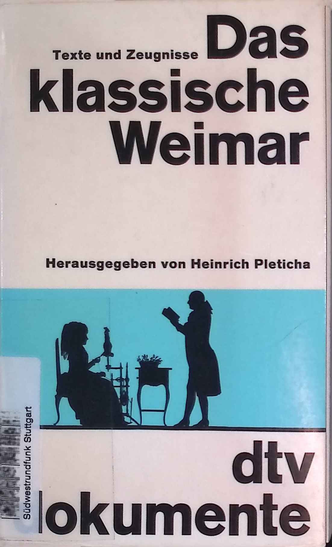 Das klassische Weimar: Texte und Zeugnisse. (Nr. 2935) - Pleticha, Heinrich (Hrsg.)