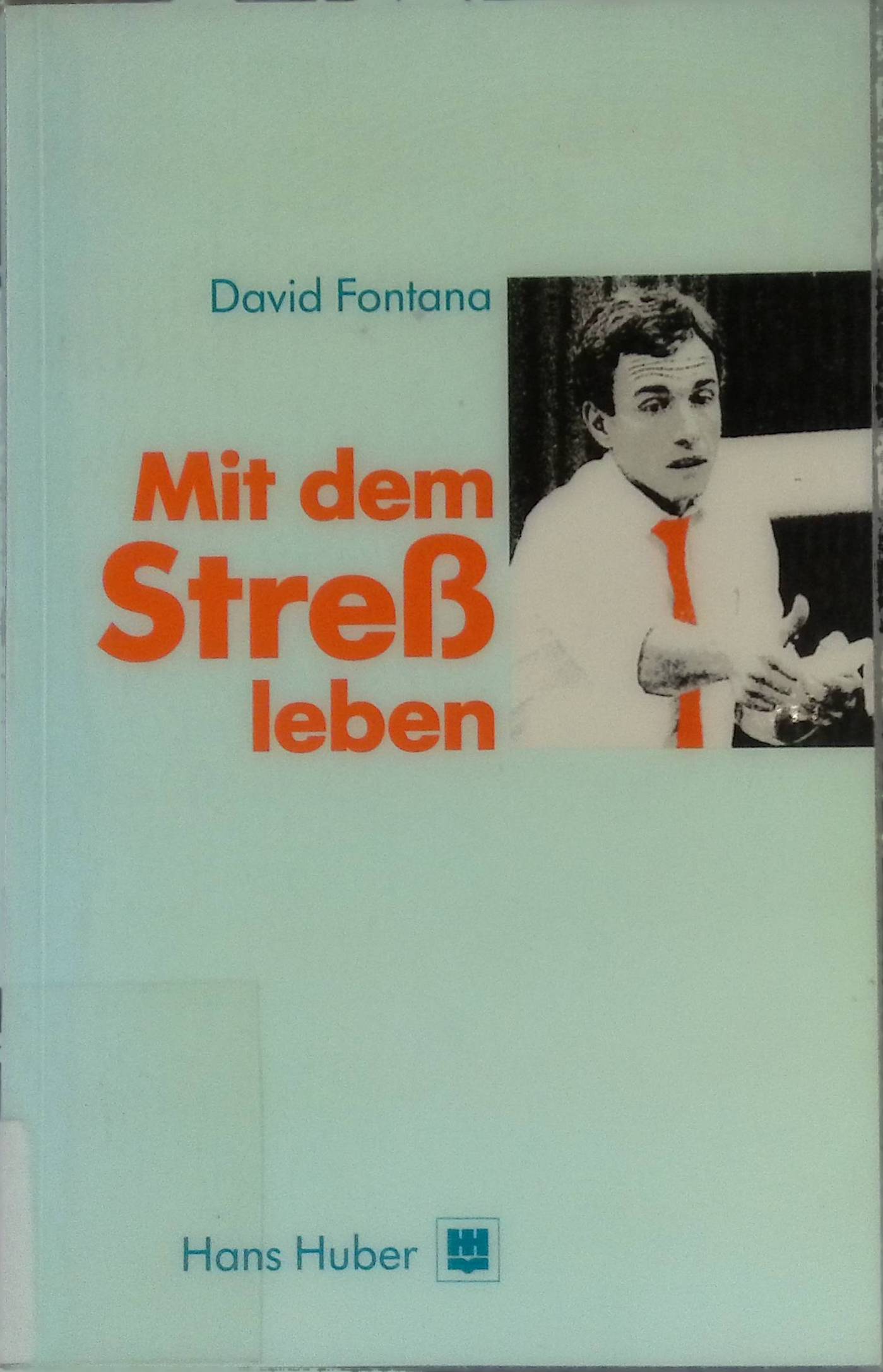 Mit dem Stress leben. Huber-Psychologie-Sachbuch - Fontana, David