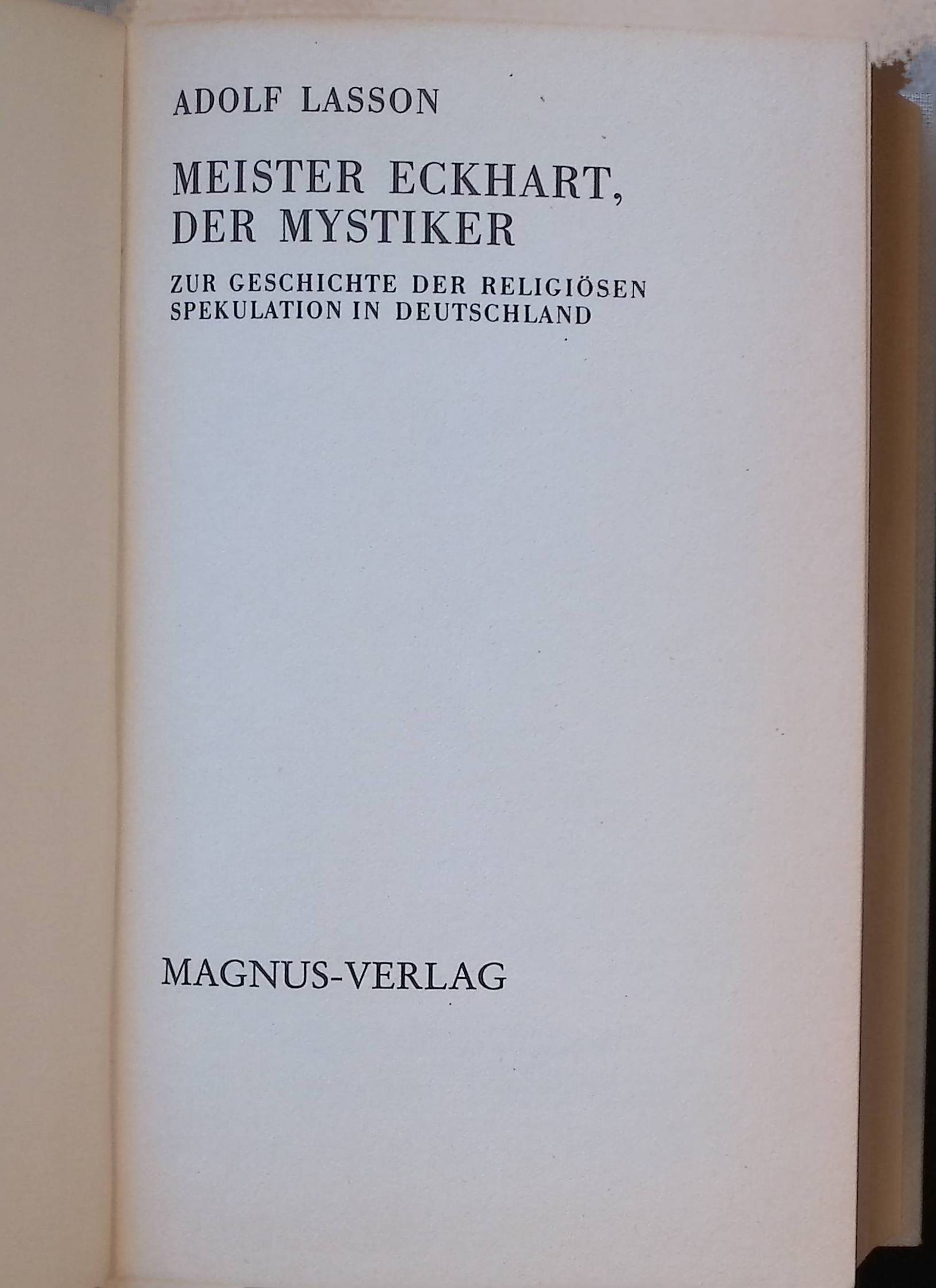 Meister Eckhart, der Mystiker. Zur Geschichte der religiösen Spekulation in Deutschland. - Lasson, Adolf