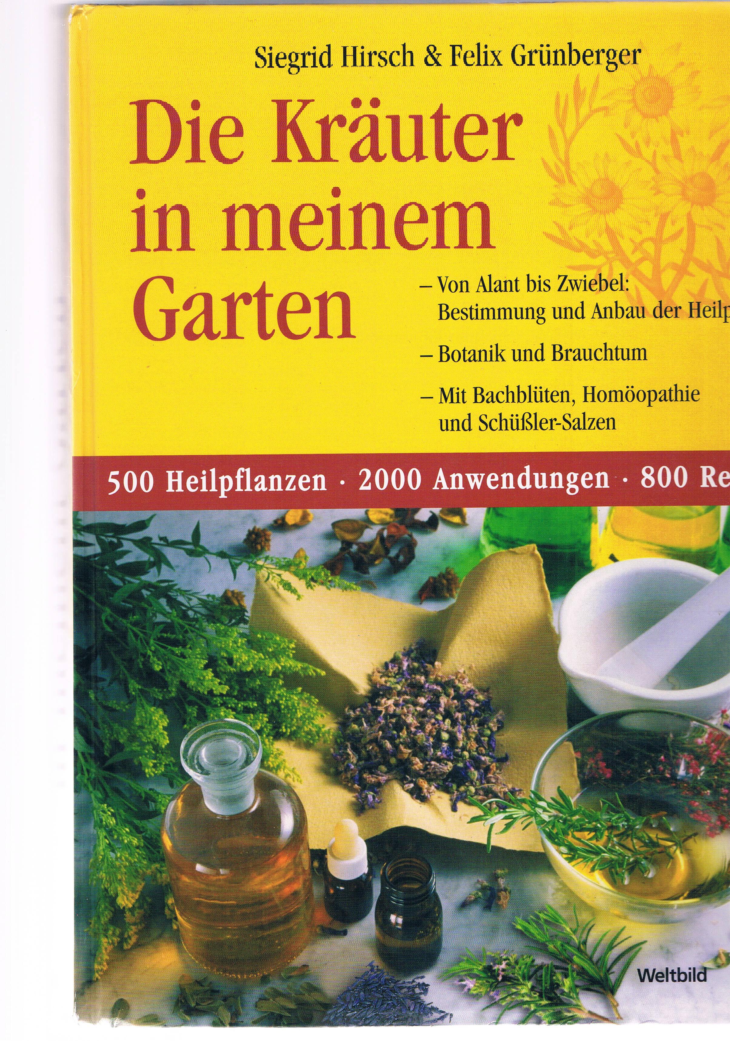 Die Kräuter in meinem Garten 500 Heilpflanzen 2000 Anwendungen 800