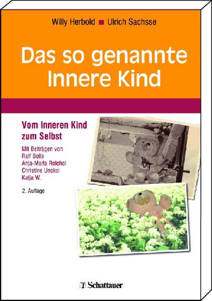 Das so genannte Innere Kind: Vom Inneren Kind zum Selbst - Herbold, Willy, Ulrich Sachsse Ralf Bolle u. a.